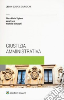 Giustizia amministrativa libro di Vipiana Piera Maria; Fanti Vera; Trimarchi Michele