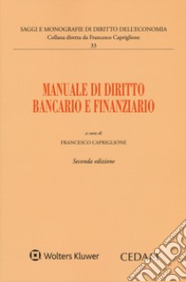 Manuale di diritto bancario e finanziario libro di Capriglione F. (cur.)