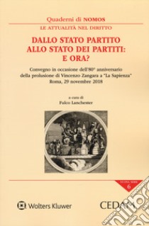 Dallo stato partito allo stato dei partiti: e ora? Atti del Convegno (Roma, 29 novembre 2018) libro di Lanchester F. (cur.)