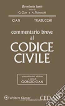 Commentario breve al codice civile libro di Cian Giorgio; Trabucchi Alberto