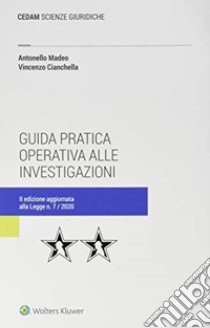 Guida pratica operativa alle investigazioni libro di Madeo Antonello; Cianchella Vincenzo