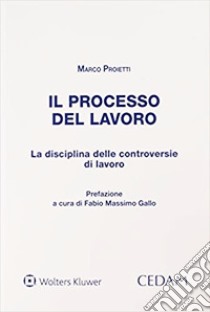 Il processo del lavoro libro di Proietti Marco