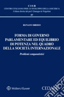 Forma di governo parlamentare ed equilibrio di potenza nel quadro della società internazionale libro di Ibrido Renato