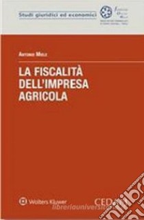 La fiscalità dell'impresa agricola libro di Miele Antonio