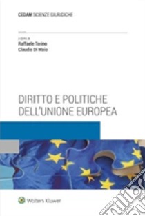 Diritto e politiche dell'Unione Europea libro di Torino Raffaele; Di Maio Claudio