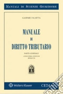 Manuale diritto tributario. Parte generale libro di Falsitta Gaspare