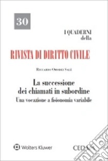 La successione dei chiamati in subordine. Una vocazione a fisionomia variabile libro di Omodei Salè Riccardo