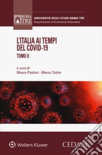 L'Italia ai tempi del covid-19. Vol. 2 libro di Paoloni M. (cur.); Tutino F. (cur.)