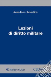 Lezioni di diritto militare libro di Conti Andrea; Setti Saverio