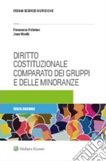 Diritto costituzionale comparato dei gruppi e delle minoranze libro di Palermo Francesco; Woelk Jens