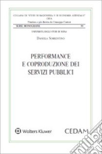 Performance e coproduzione dei servizi pubblici libro di Sorrentino Daniela