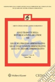 Legge sul processo amministrativo-Legge sulle sanzioni amministrative-Legge sul riesame amministrativo libro di Toti Enrico