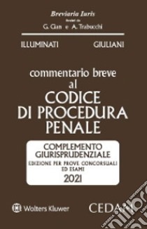 Commentario breve al codice di procedura penale libro di Illuminati Giulio; Giuliani Livia