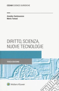 Diritto, scienza, nuove tecnologie libro di Santosuosso Amedeo; Tomasi Marta