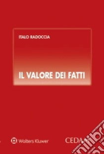Il valore dei fatti libro di Radoccia Italo
