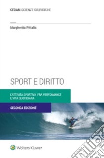 Sport e diritto. L'attività sportiva fra «performance» e vita quotidiana libro di Pittalis Margherita