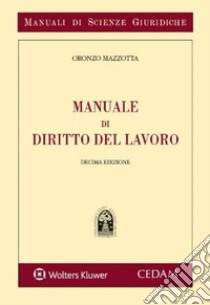 Manuale di diritto del lavoro libro di Mazzotta Oronzo