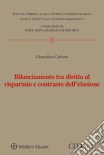 Bilanciamento tra diritto al risparmio e contrasto dell'elusione libro di Carbone Gioacchino