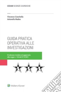 Guida pratica operativa alle investigazioni libro di Cianchella Vincenzo; Madeo Antonello