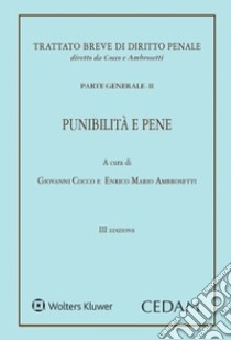 Trattato breve di diritto penale. Parte generale. Vol. 2: Punibilità e pene libro di Cocco G. (cur.); Ambrosetti E. M. (cur.)