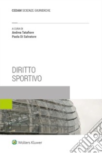 Diritto sportivo libro di Tatafiore Andrea; Di Salvatore Paola