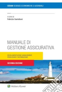 Manuale di gestione assicurativa libro di Santoboni Fabrizio