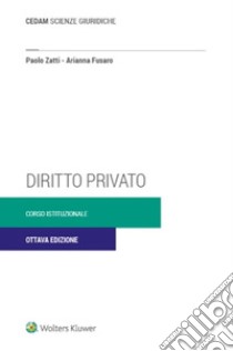 Diritto privato. Corso istituzionale libro di Fusaro Arianna; Zatti Paolo