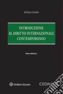 Introduzione al diritto internazionale contemporaneo libro di Tanzi Attila