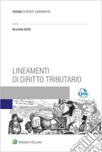 Lineamenti di diritto tributario libro di Bellè Brunella