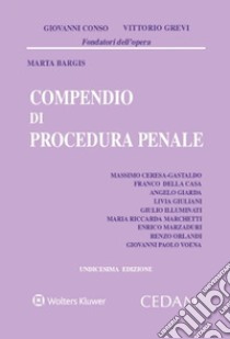 Compendio di procedura penale libro di Conso Giovanni; Grevi Vittorio; Bargis Marta