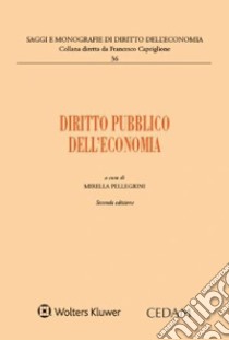 Diritto pubblico dell'economia libro di Pellegrini Mirella