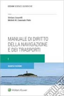 Manuale di diritto della navigazione e dei trasporti. Nuova ediz.. Vol. 1 libro di Zunarelli Stefano; Comenale Pinto Michele M.