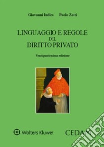 Linguaggio e regole del diritto privato libro di Iudica Giovanni; Zatti Paolo