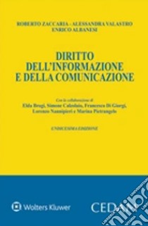 Diritto dell'informazione e della comunicazione libro di Zaccaria Roberto; Valastro Alessandra; Albanesi Enrico