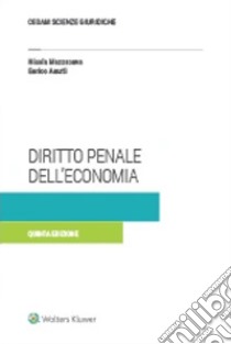 Diritto penale dell'economia libro di Mazzacuva Nicola; Amati Enrico