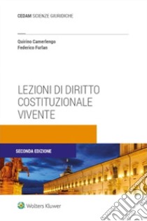 Lezioni di diritto costituzionale vivente libro di Camerlengo Quirino; Furlan Federico