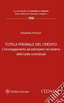 Tutela premiale del credito libro di Posmon Elisabetta