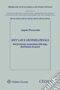 Soft law e giustizia penale libro di Procaccino Angela