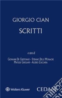 Giorgio Cian. Scritti libro di Cian Giorgio; De Cristofaro G. (cur.); Delle Monache S. (cur.); Girolami M. (cur.)