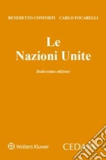 Le Nazioni Unite libro di Conforti Benedetto; Focarelli Carlo