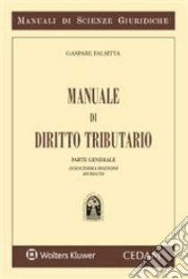 Manuale di diritto tributario. Nuova ediz. libro di Falsitta Gaspare