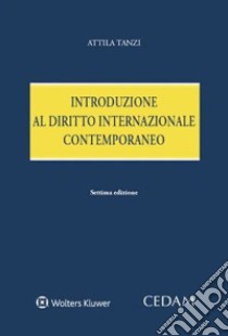 Introduzione al diritto internazionale contemporaneo libro di Tanzi Attila