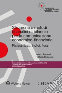 Strumenti e metodi di analisi di bilancio per la comunicazione economico-finanziaria libro di Antonelli Valerio; D'Alessio Raffaele