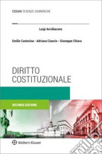 Diritto costituzionale libro di Arcidiacono Luigi; Castorina Emilio; Ciancio Adriana