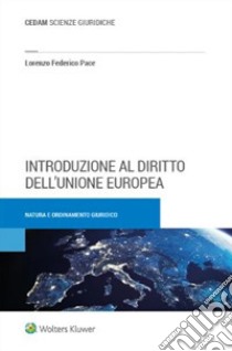 Introduzione al diritto dell'Unione Europea libro di Pace Lorenzo Federico