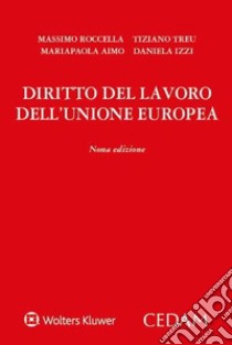 Diritto del lavoro dell'Unione Europea libro di Roccella Massimo; Treu Tiziano; Aimo Mariapaola