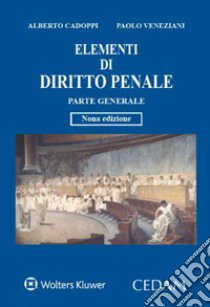 Elementi di diritto penale. Parte generale libro di Cadoppi Alberto; Veneziani Paolo