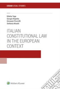 Italian costitutional law in the European context libro di Tega Diletta; Repetto Giorgio; Piccirilli Giovanni