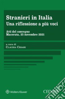 Stranieri in Italia. Una riflessione a più voci libro di Cesari C. (cur.)