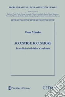 Accusato e accusatore. Le oscillazioni del diritto al confronto libro di Minafra Mena